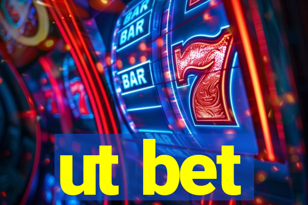 ut bet